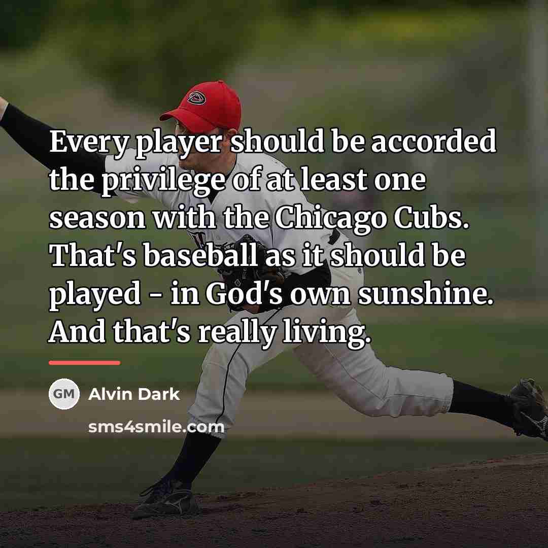 “Every player should be accorded the privilege of at least…” quote by Alvin Dark