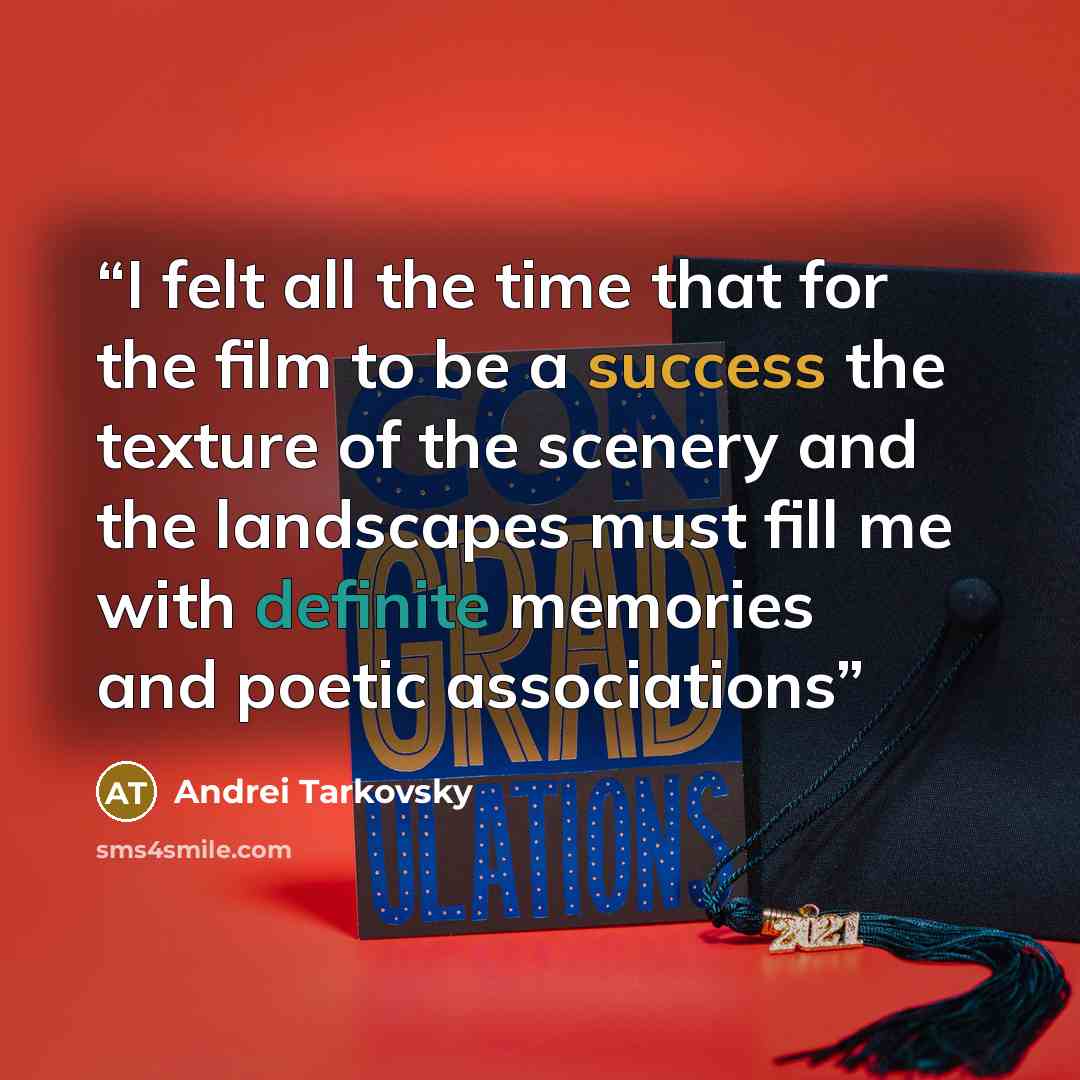 “I felt all the time that for the film to be a success the texture of the scenery and the landscapes must fill me with definite memories and poetic associations” quote by Andrei Tarkovsky