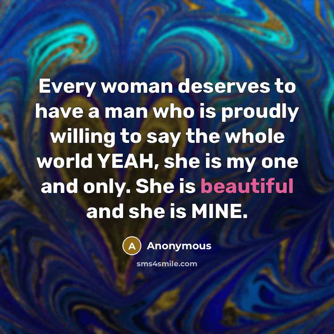 “Every woman deserves to have a man who is proudly…” quote by Anonymous