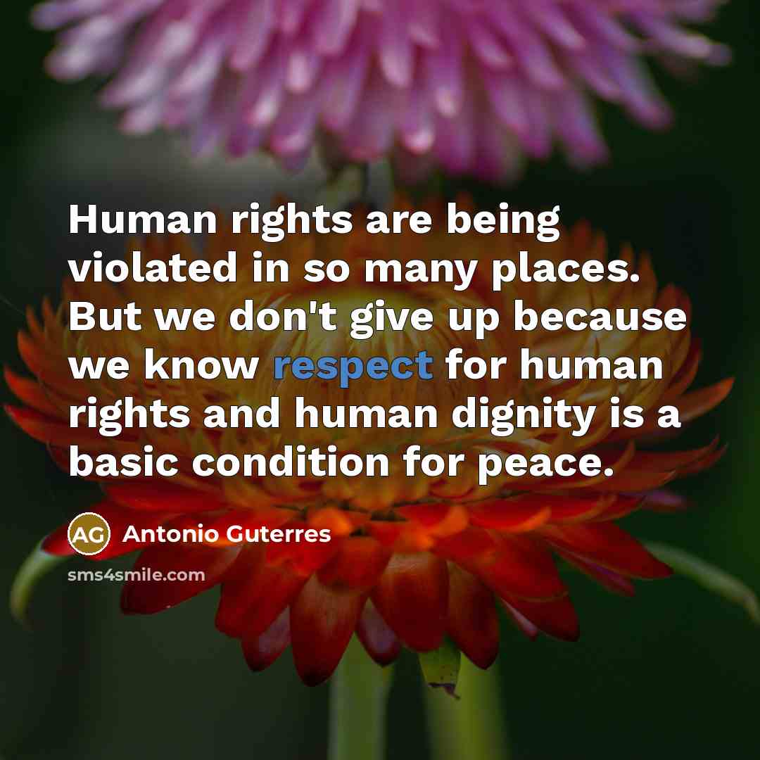 “Human rights are being violated in so many places. But…” quote by Antonio Guterres