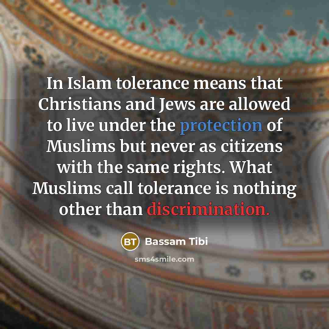 “In Islam tolerance means that Christians and Jews are allowed…” quote by Bassam Tibi