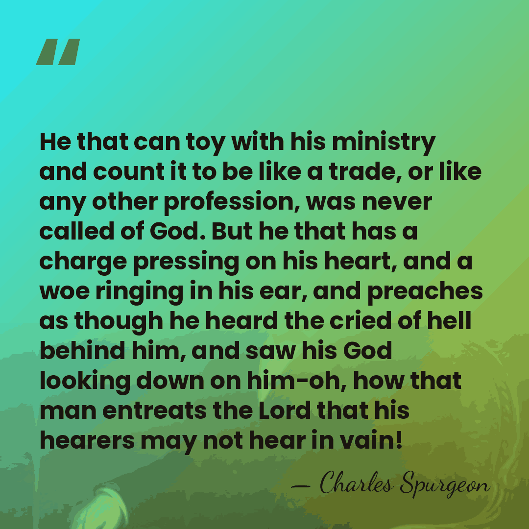 He that can toy with his ministry and count it to be&hellip; - Charles Spurgeon
