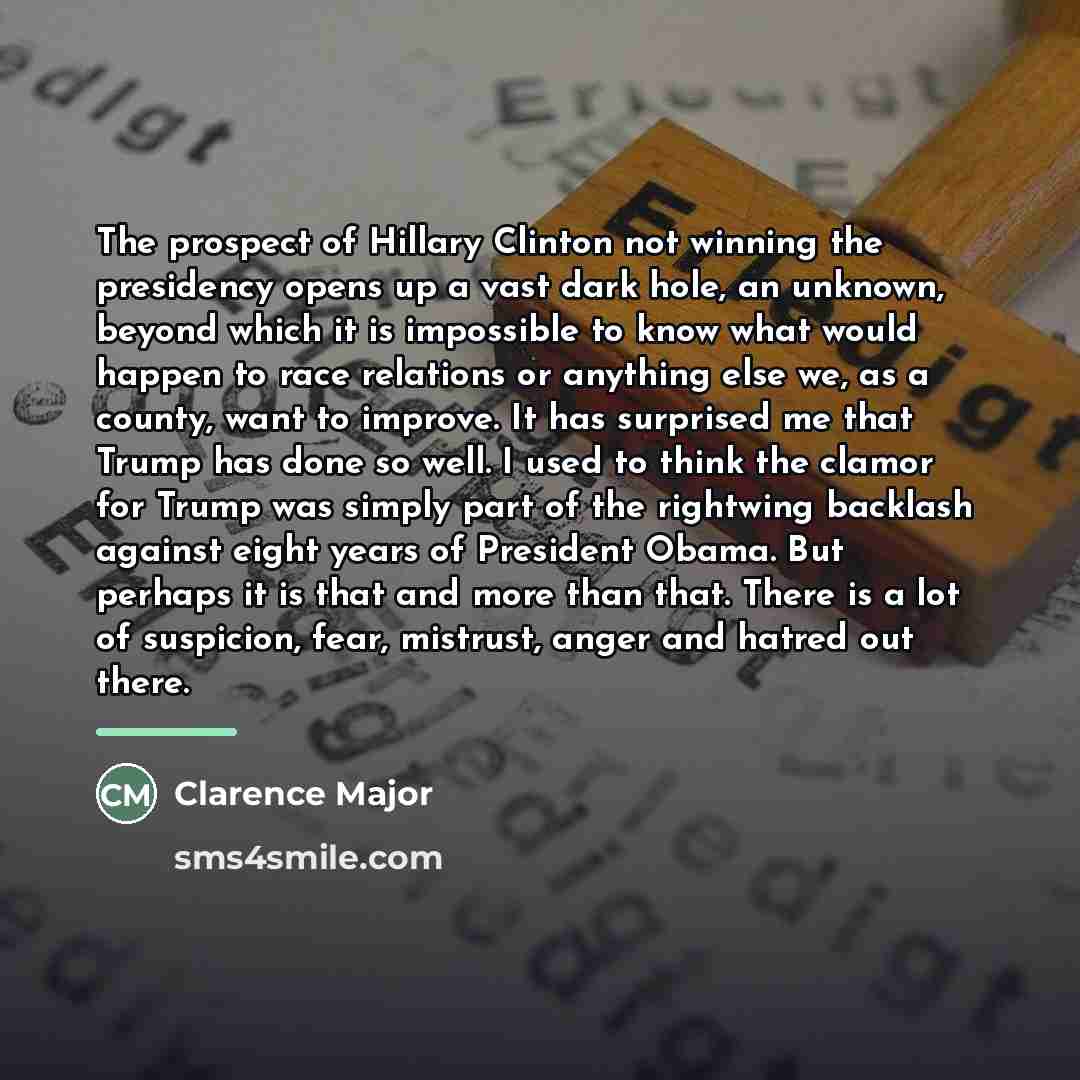 “The prospect of Hillary Clinton not winning the presidency opens…” quote by Clarence Major