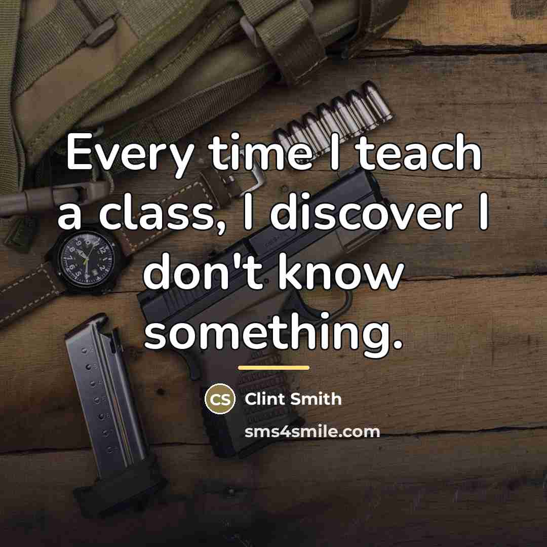 “Every time I teach a class, I discover I don't…” quote by Clint Smith