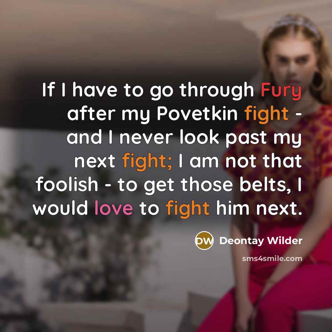 “If I have to go through Fury after my Povetkin…” quote by Deontay Wilder