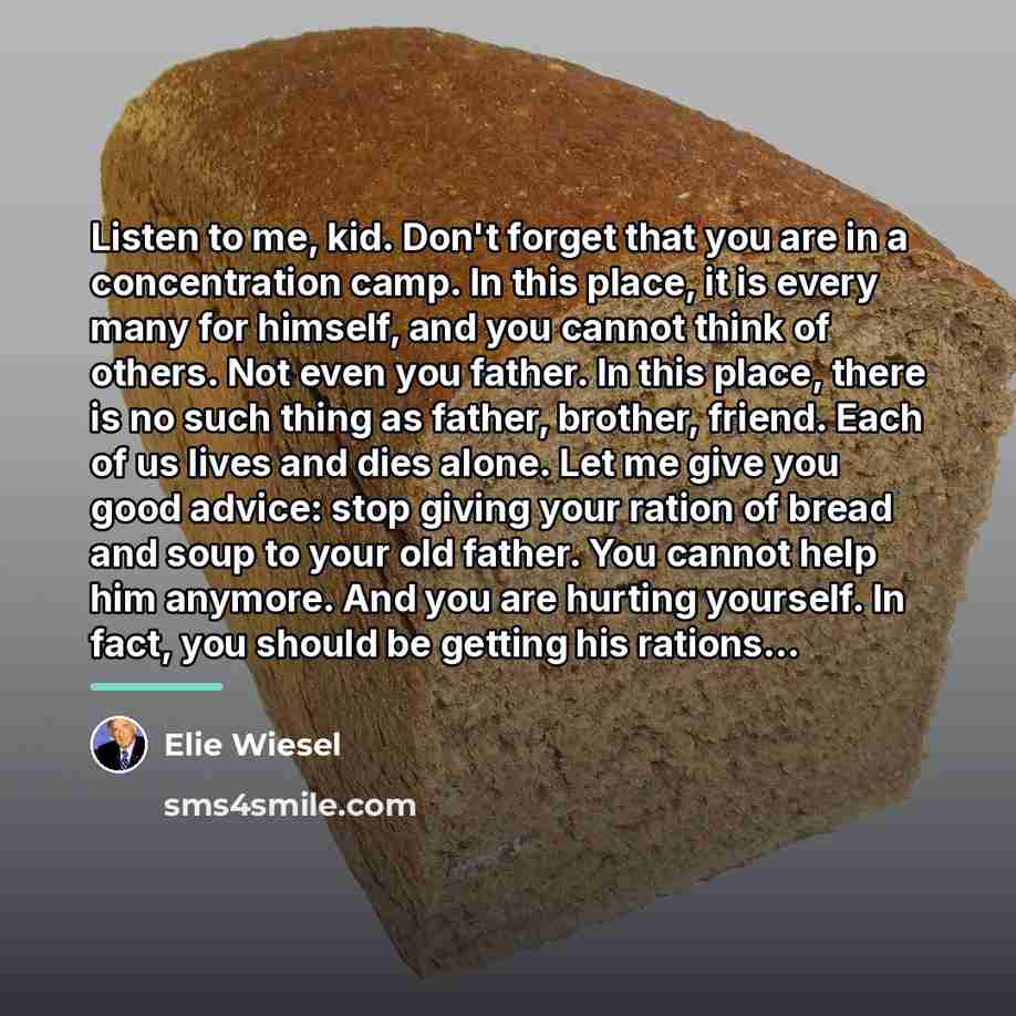 “Listen to me, kid. Don't forget that you are in…” quote by Elie Wiesel