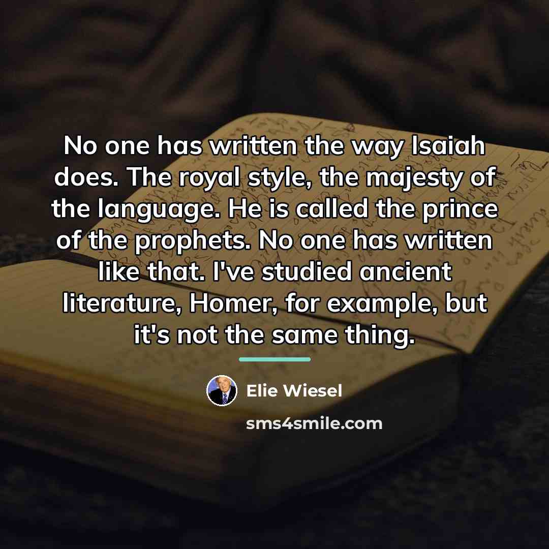 “No one has written the way Isaiah does. The royal…” quote by Elie Wiesel