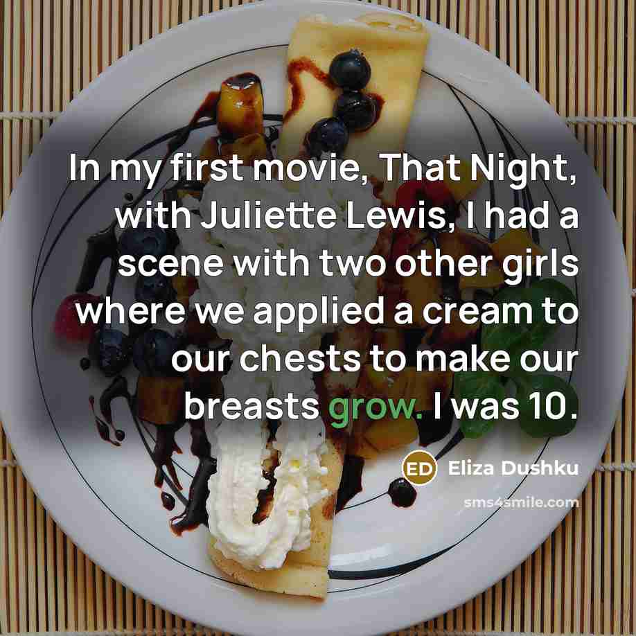 “In my first movie, That Night, with Juliette Lewis, I…” quote by Eliza Dushku