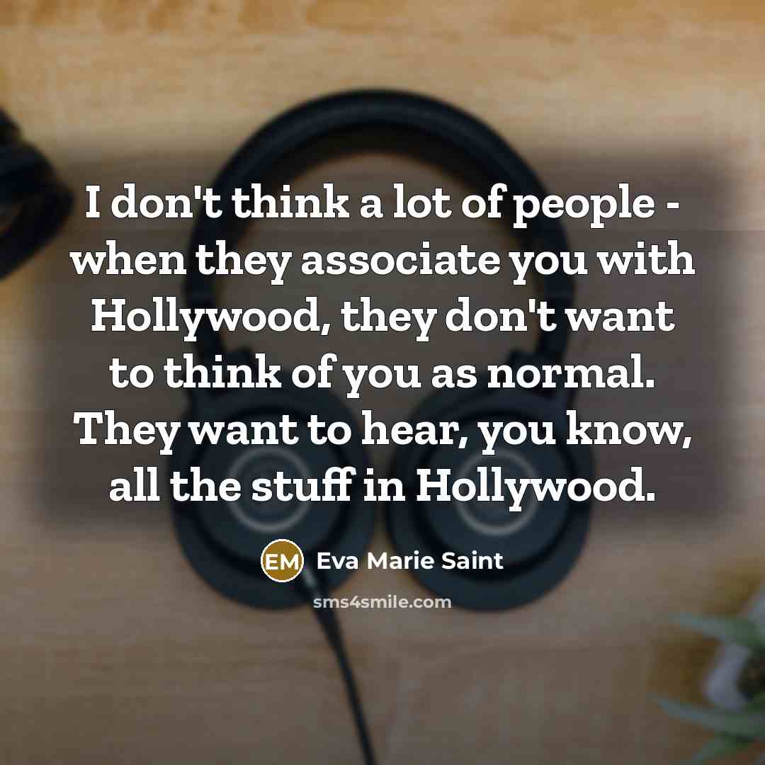 “I don't think a lot of people - when they…” quote by Eva Marie Saint