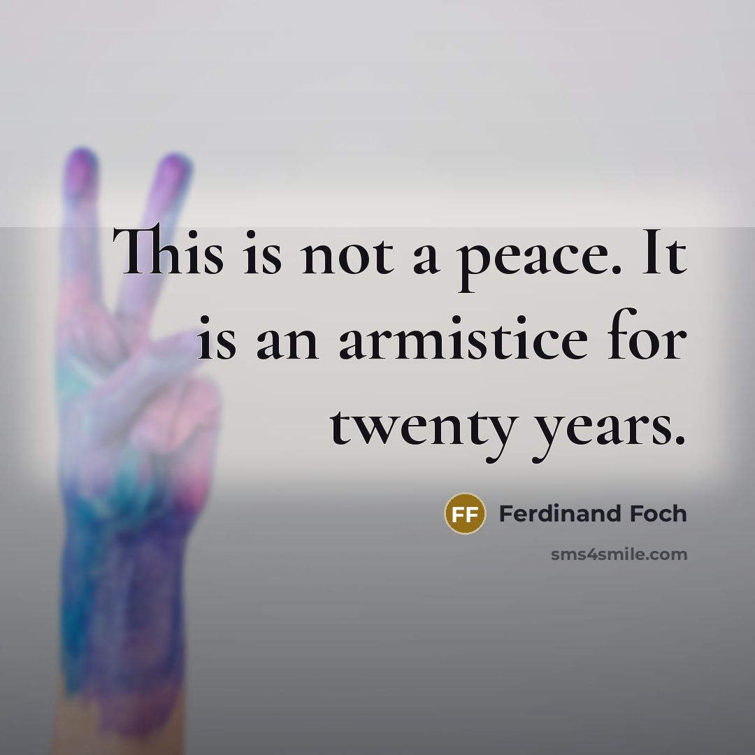 “This is not a peace. It is an armistice for…” quote by Ferdinand Foch
