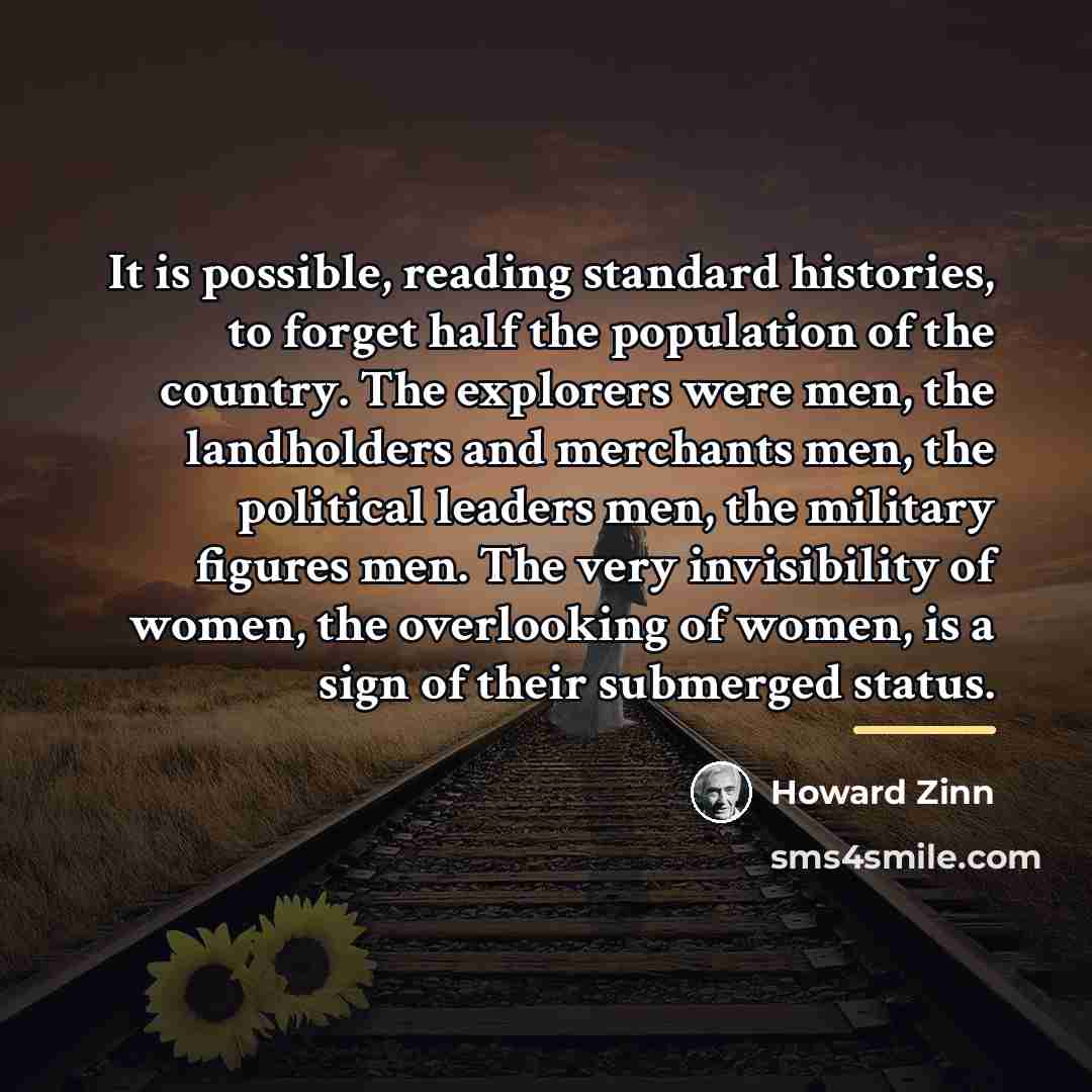 “It is possible, reading standard histories, to forget half the…” quote by Howard Zinn
