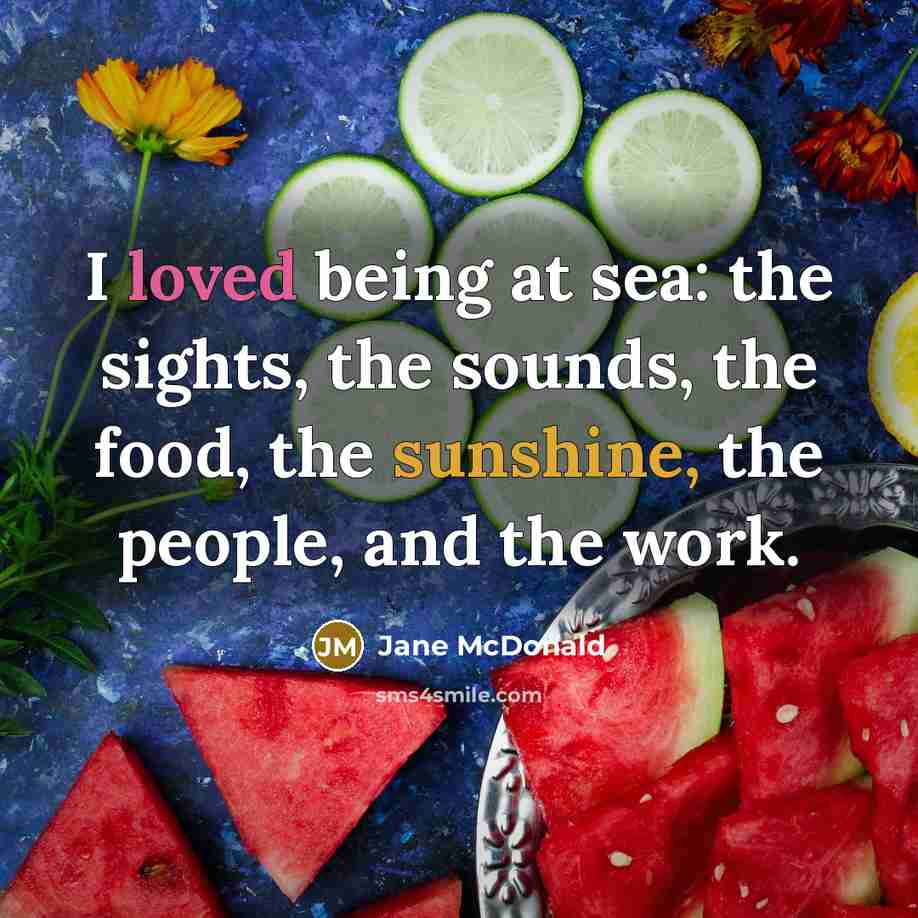 “I loved being at sea: the sights, the sounds, the…” quote by Jane McDonald