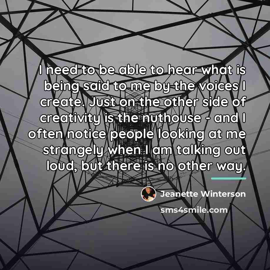 “I need to be able to hear what is being…” quote by Jeanette Winterson
