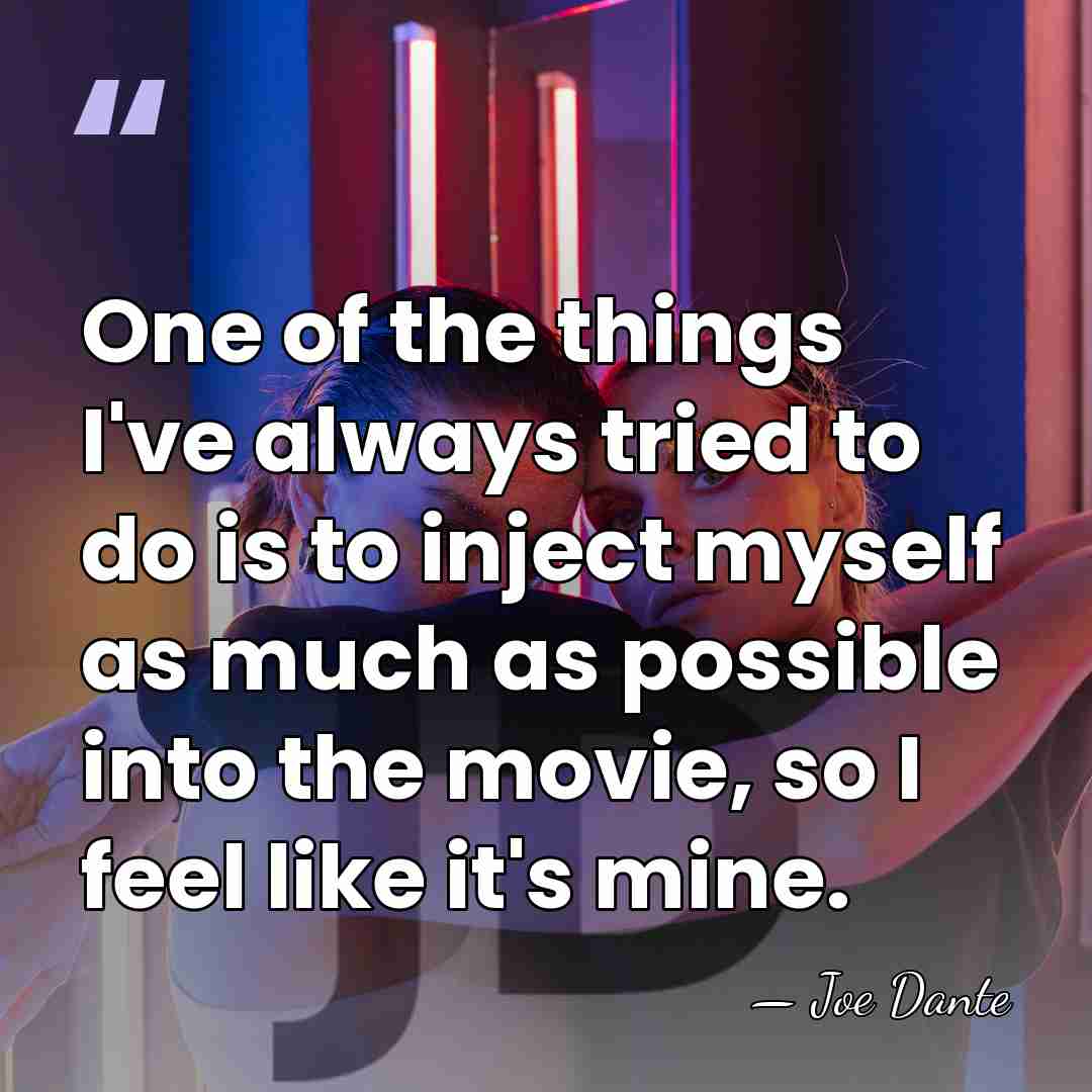 One of the things I've always tried to do is to inject&hellip; - Joe Dante
