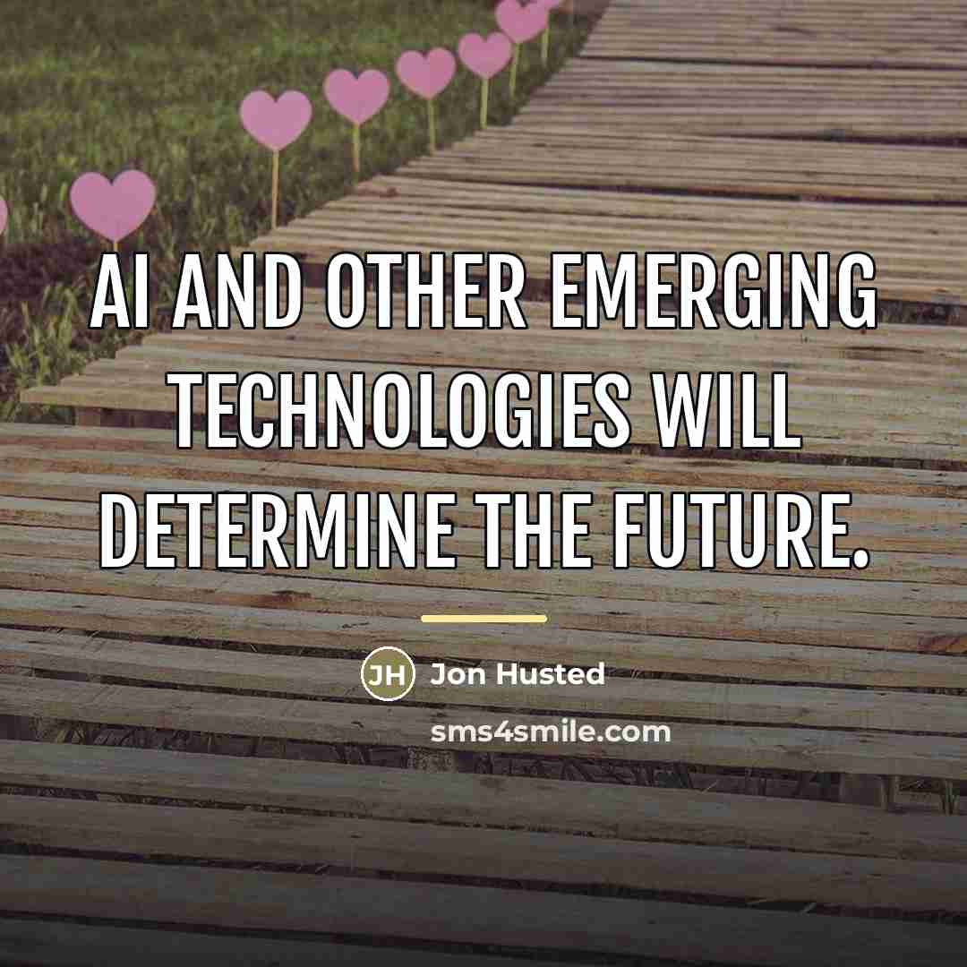 “AI and other emerging technologies will determine the future.…” quote by Jon Husted