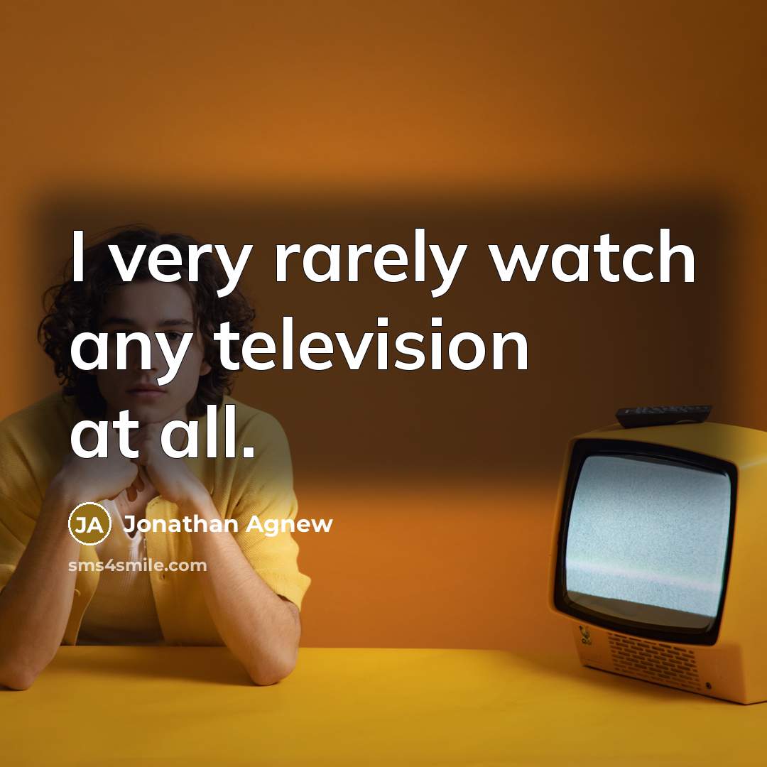 “I very rarely watch any television at all.…” quote by Jonathan Agnew