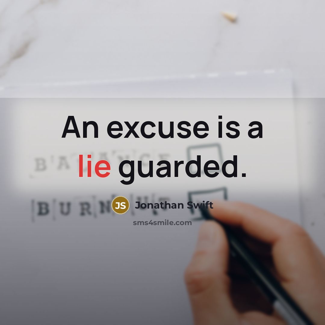 “An excuse is a lie guarded.…” quote by Jonathan Swift