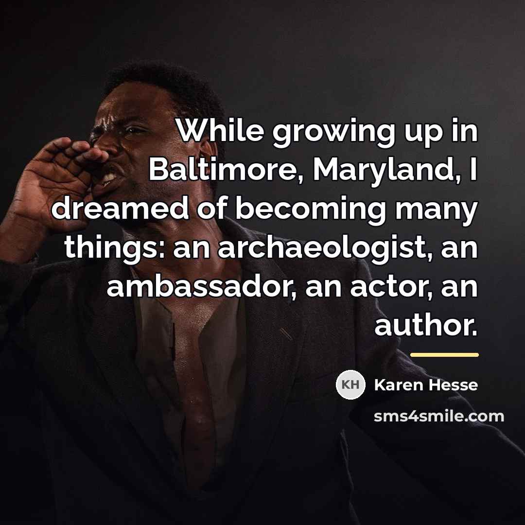 “While growing up in Baltimore, Maryland, I dreamed of becoming…” quote by Karen Hesse