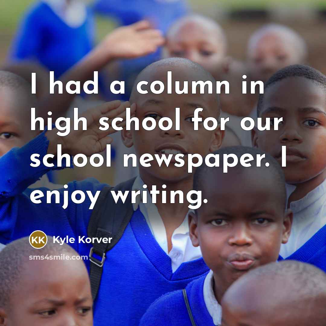 “I had a column in high school for our school…” quote by Kyle Korver