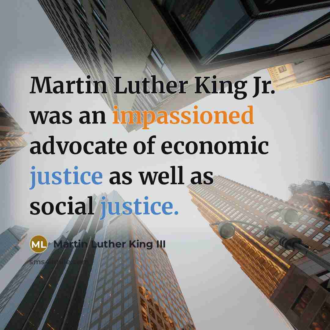 “Martin Luther King Jr. was an impassioned advocate of economic…” quote by Martin Luther King III