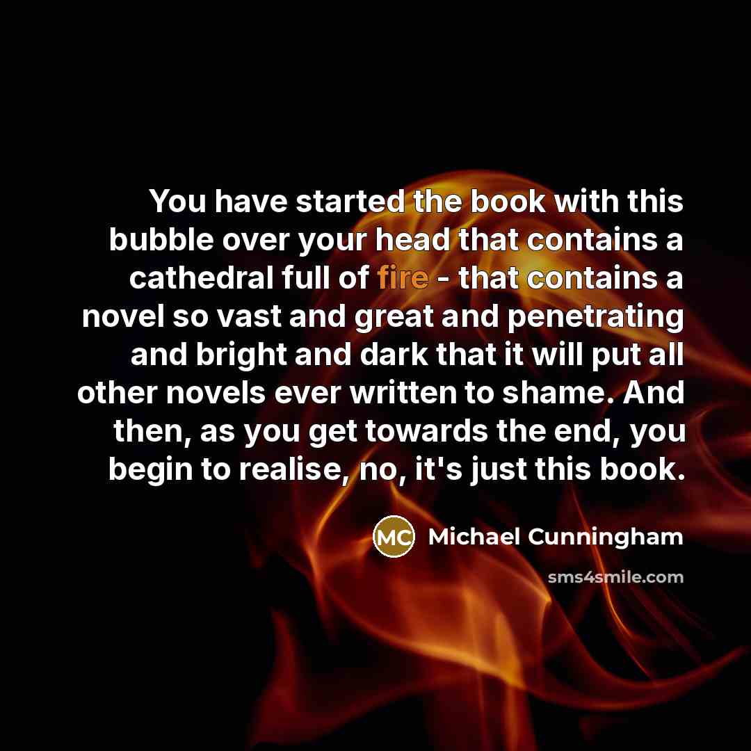 “You have started the book with this bubble over your…” quote by Michael Cunningham