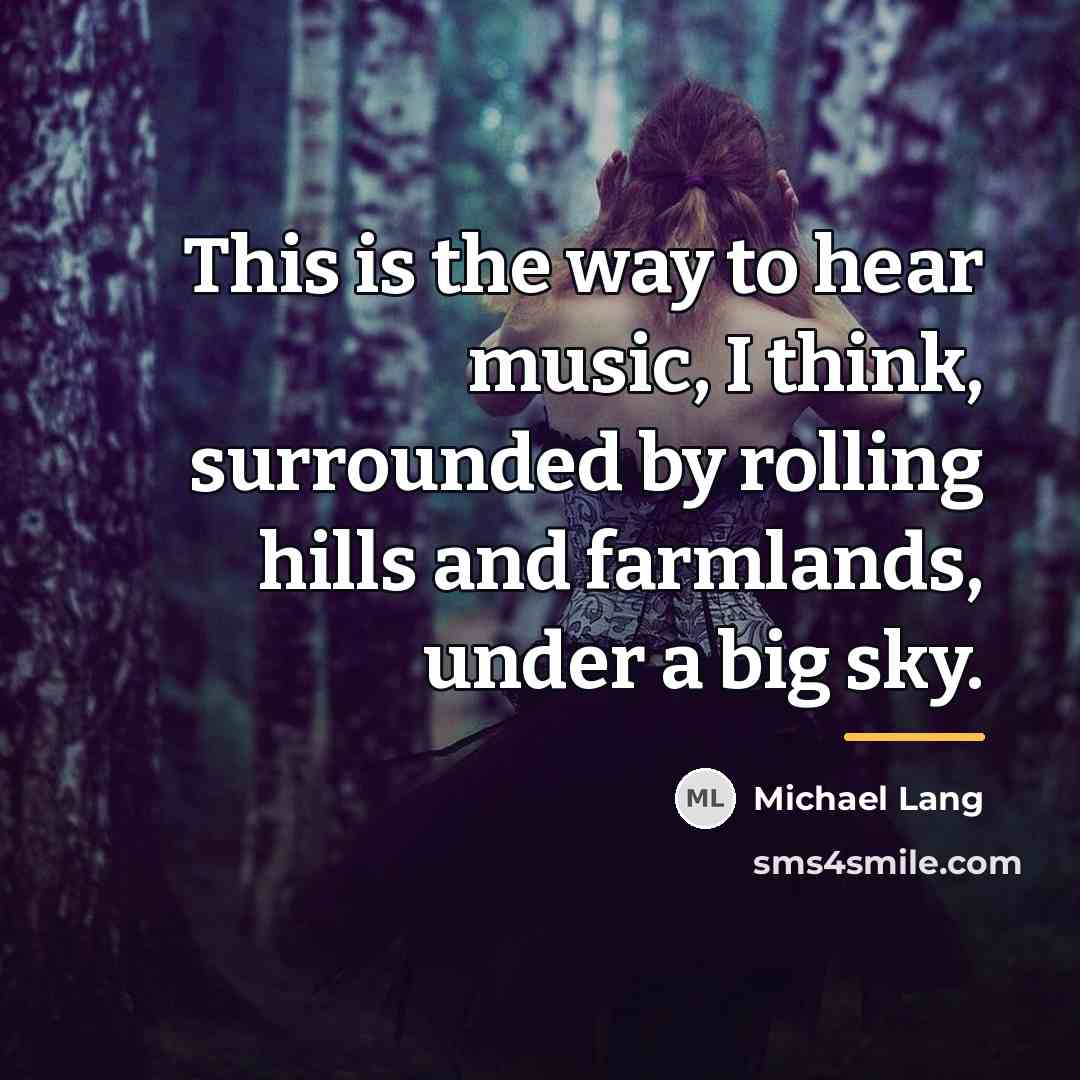 “This is the way to hear music, I think, surrounded…” quote by Michael Lang