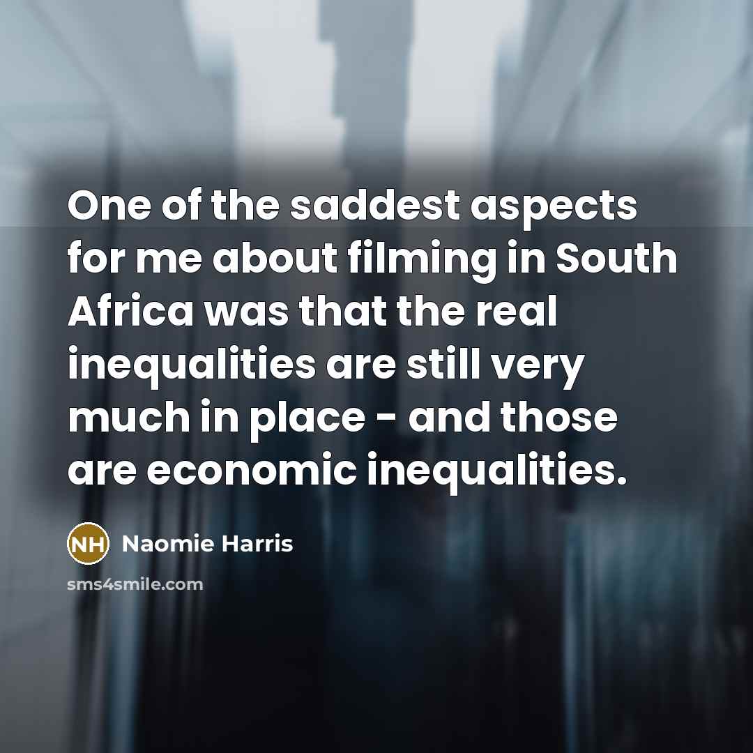 “One of the saddest aspects for me about filming in…” quote by Naomie Harris