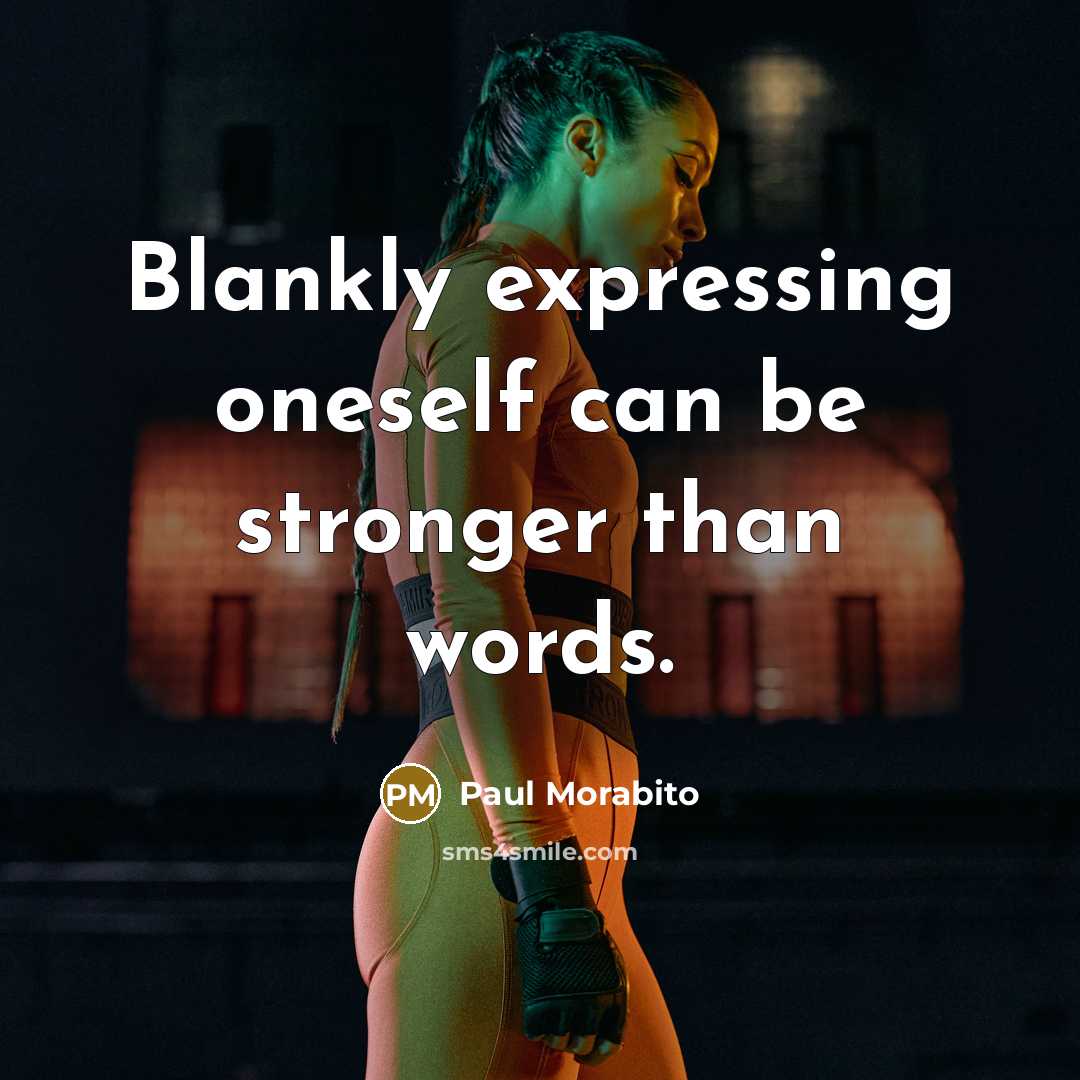 “Blankly expressing oneself can be stronger than words.…” quote by Paul Morabito