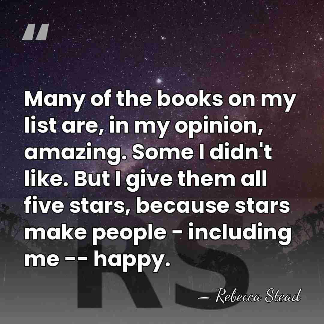 Many of the books on my list are, in my opinion, amazing.&hellip; - Rebecca Stead