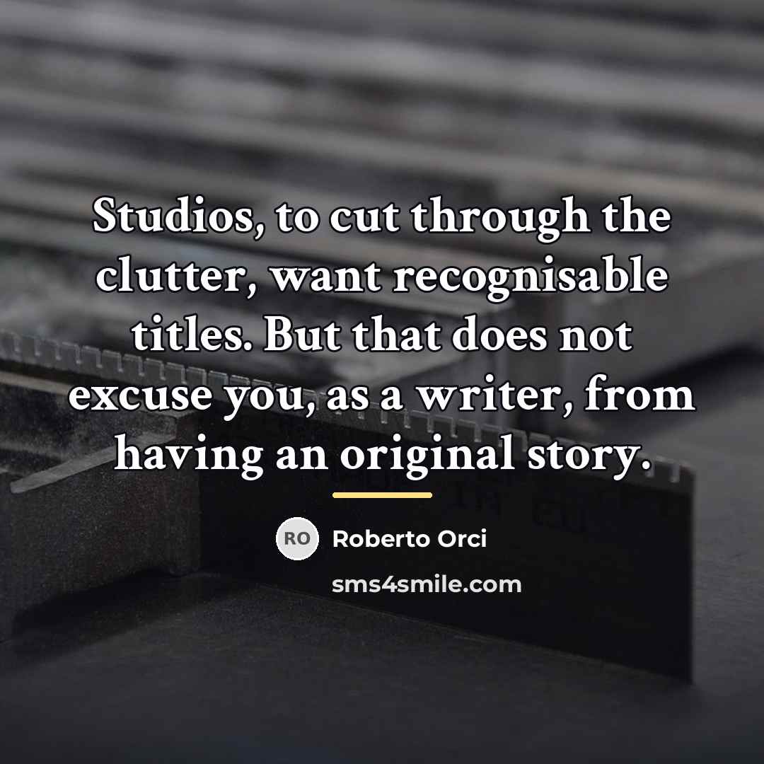 “Studios, to cut through the clutter, want recognisable titles. But…” quote by Roberto Orci