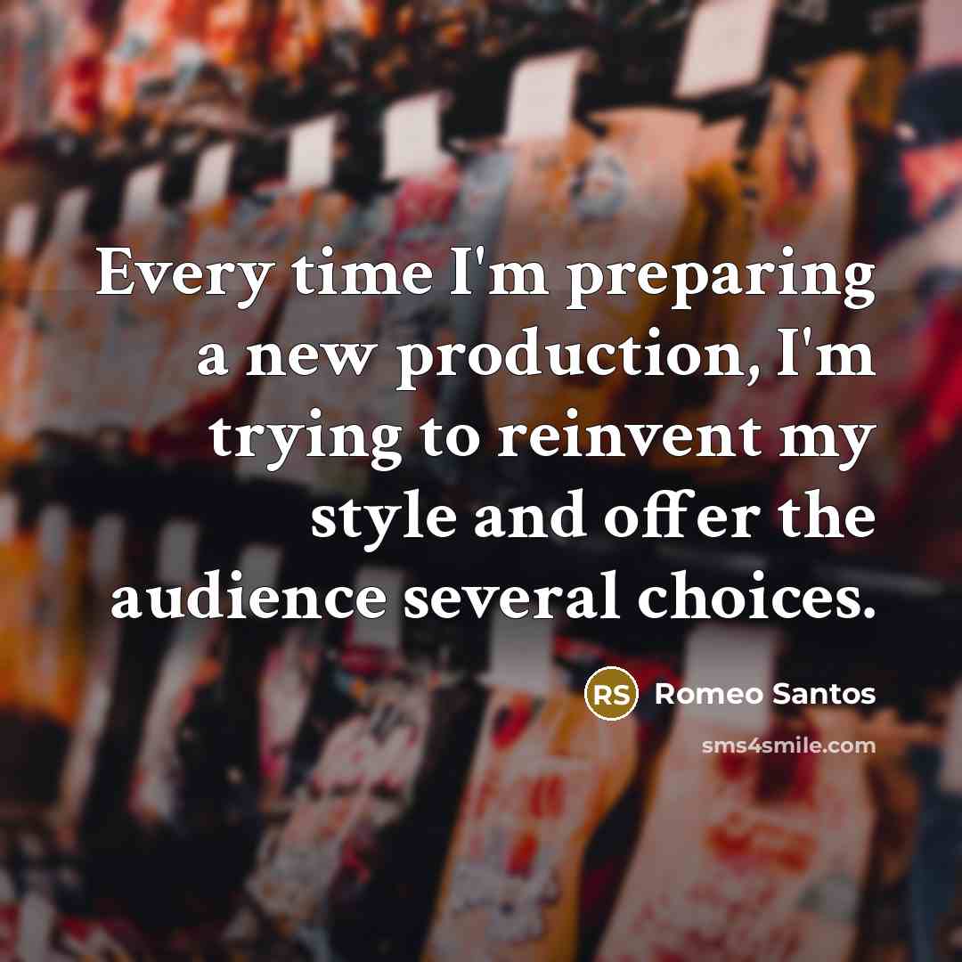 “Every time I'm preparing a new production, I'm trying to…” quote by Romeo Santos
