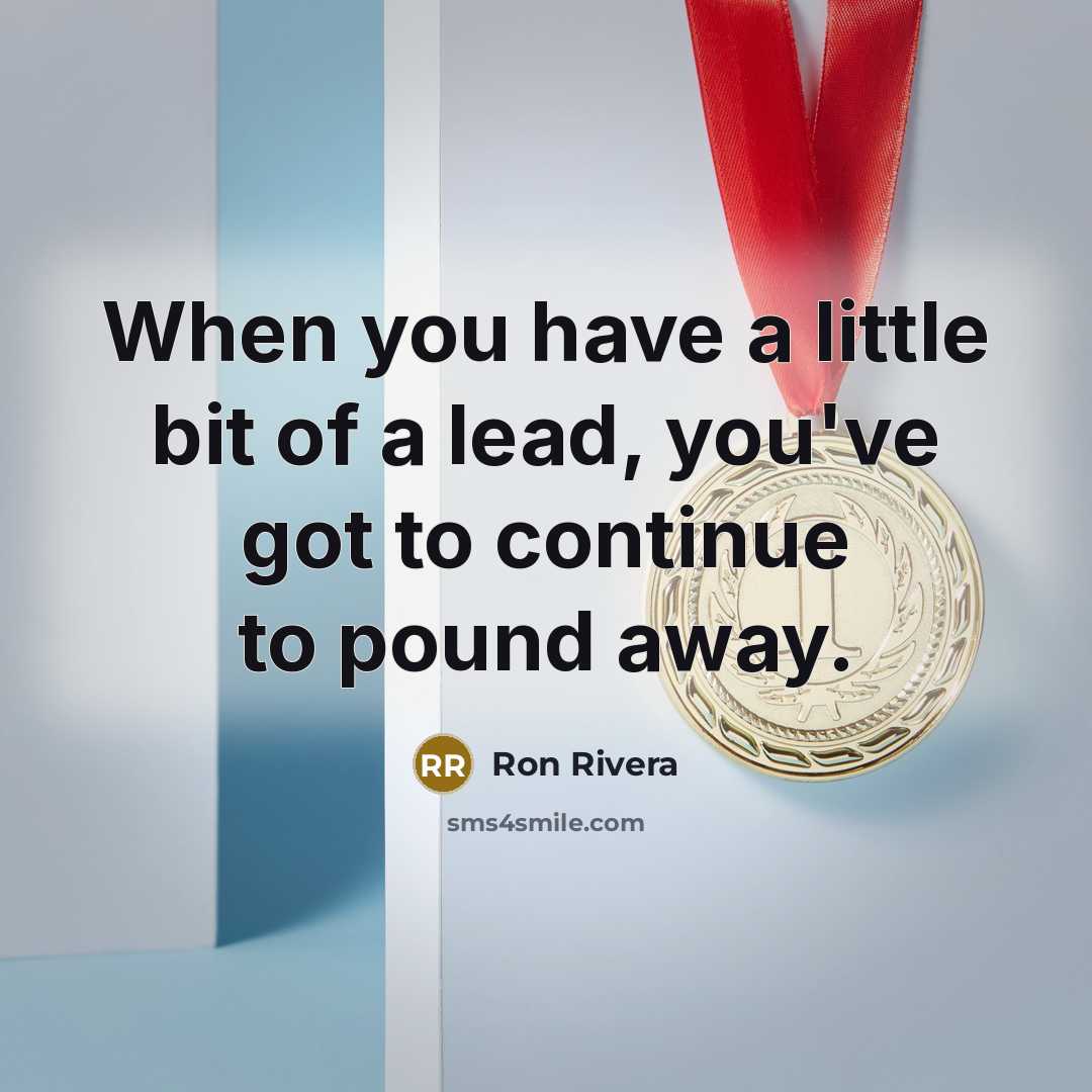 “When you have a little bit of a lead, you've…” quote by Ron Rivera