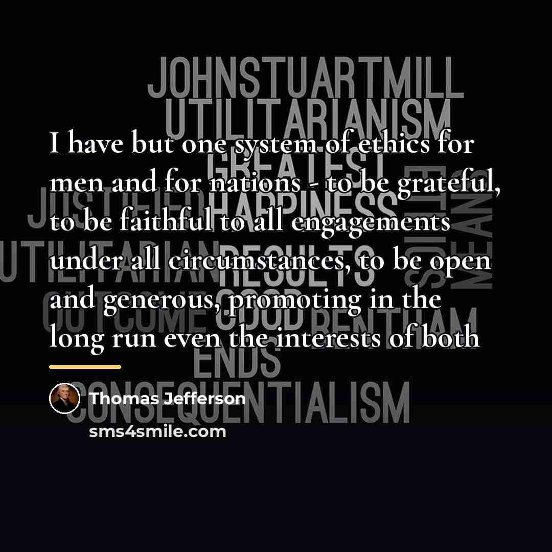 “I have but one system of ethics for men and…” quote by Thomas Jefferson