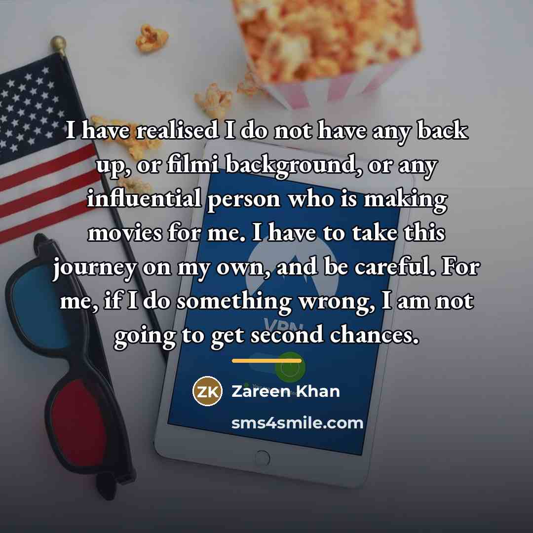 “I have realised I do not have any back up,…” quote by Zareen Khan