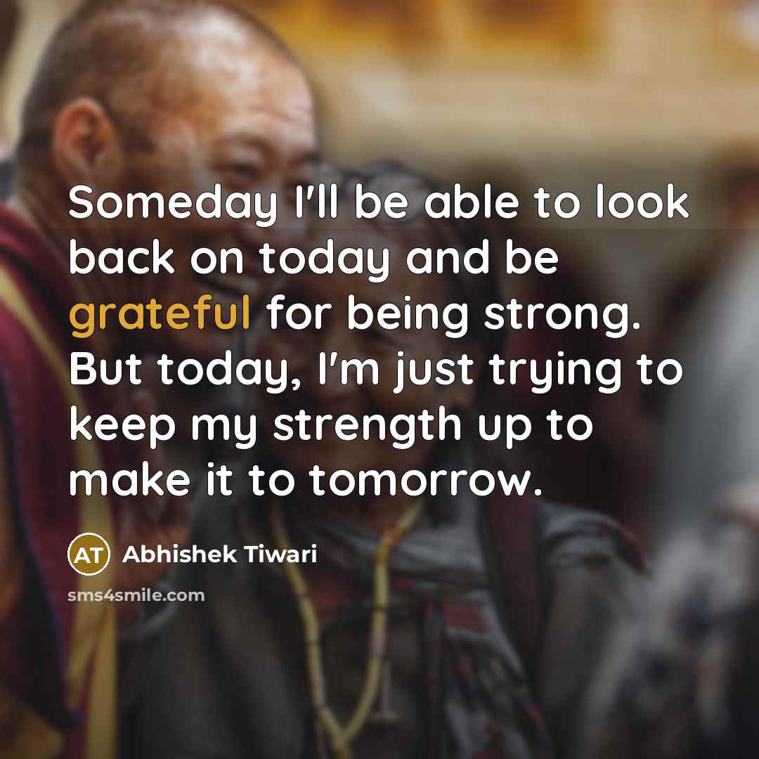 “Someday I'll be able to look back on today and…” quote by Abhishek Tiwari