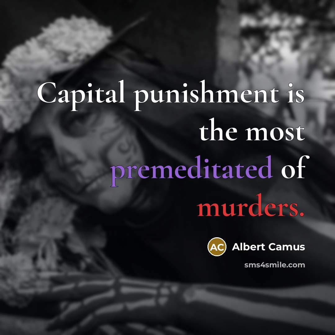 “Capital punishment is the most premeditated of murders.…” quote by Albert Camus