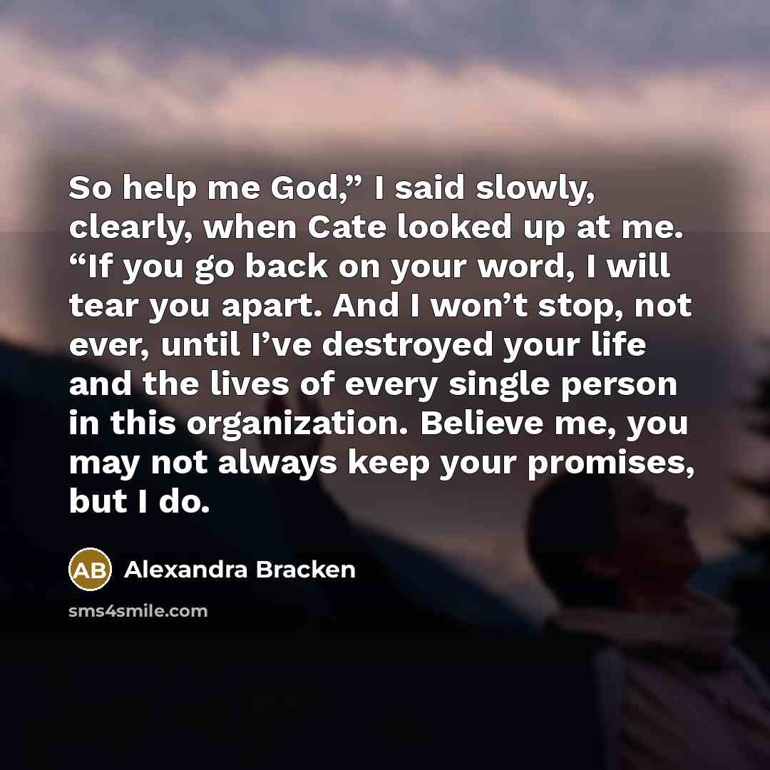 “So help me God,” I said slowly, clearly, when Cate…” quote by Alexandra Bracken