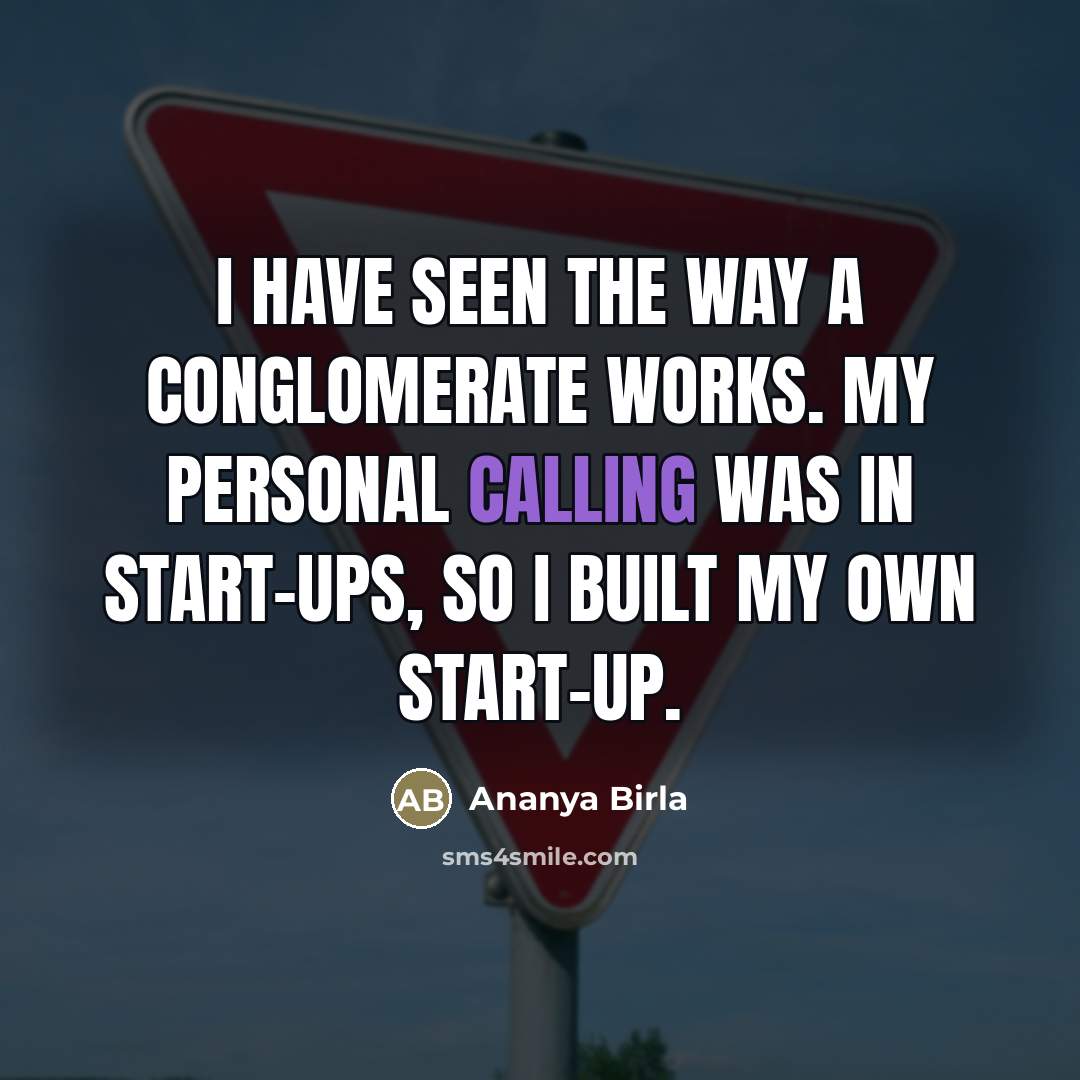 “I have seen the way a conglomerate works. My personal…” quote by Ananya Birla