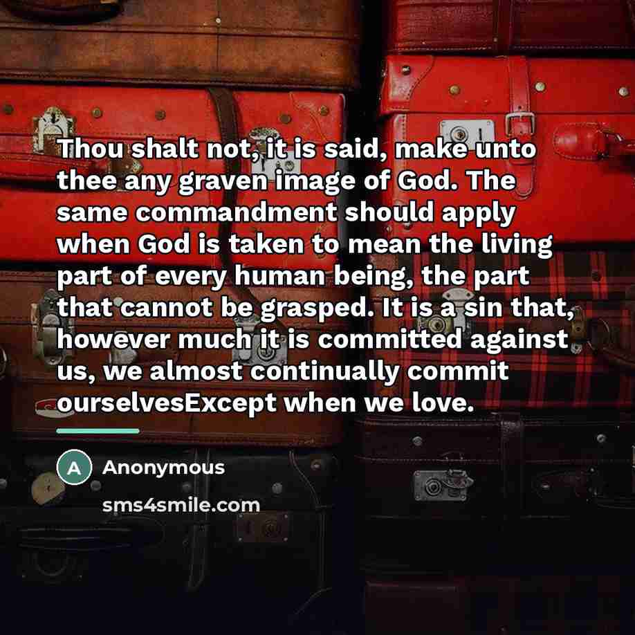 “Thou shalt not, it is said, make unto thee any…” quote by Anonymous