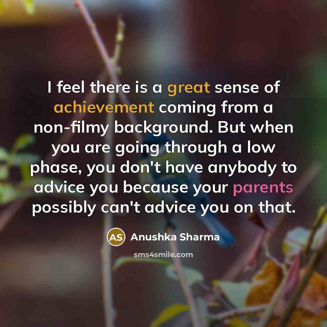 “I feel there is a great sense of achievement coming…” quote by Anushka Sharma
