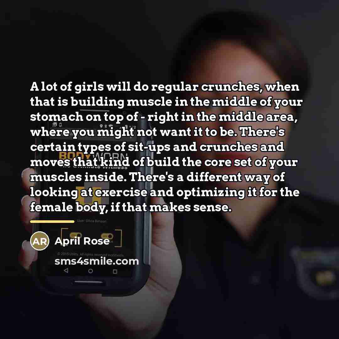 “A lot of girls will do regular crunches, when that…” quote by April Rose