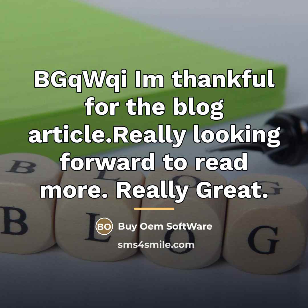“BGqWqi Im thankful for the blog article.Really looking forward to…” quote by Buy Oem SoftWare