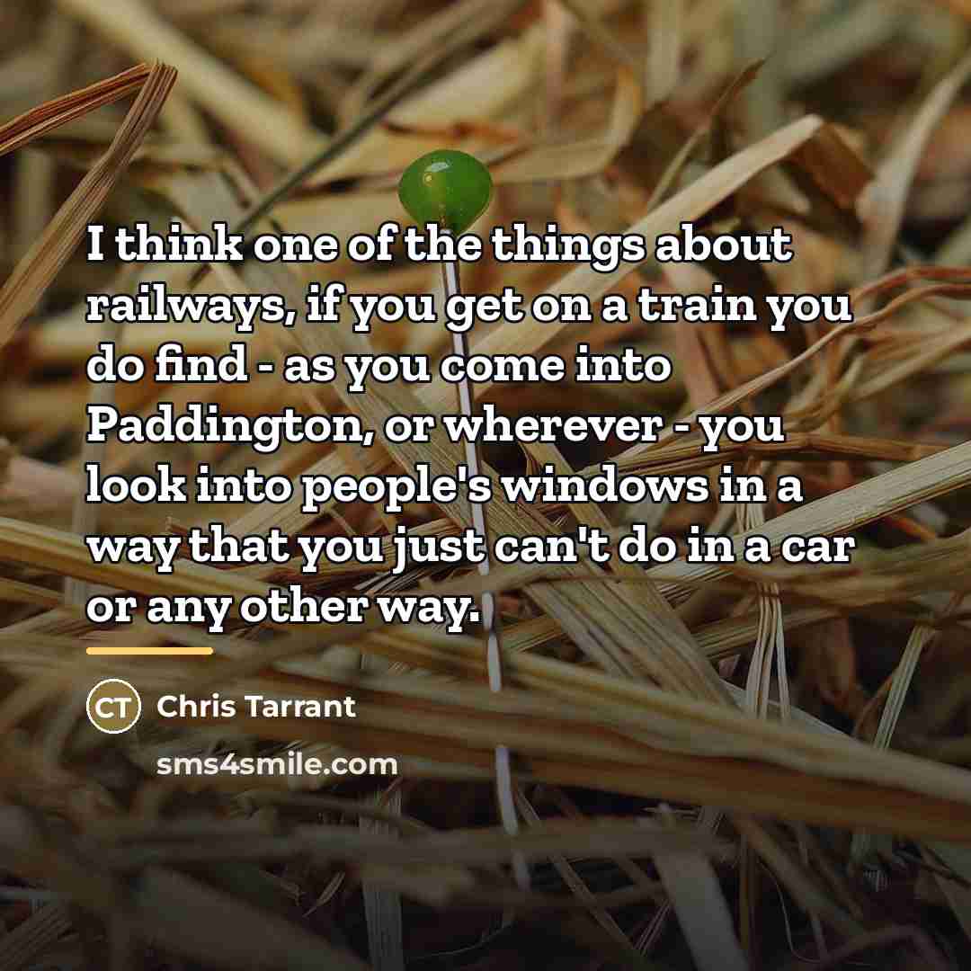 “I think one of the things about railways, if you…” quote by Chris Tarrant