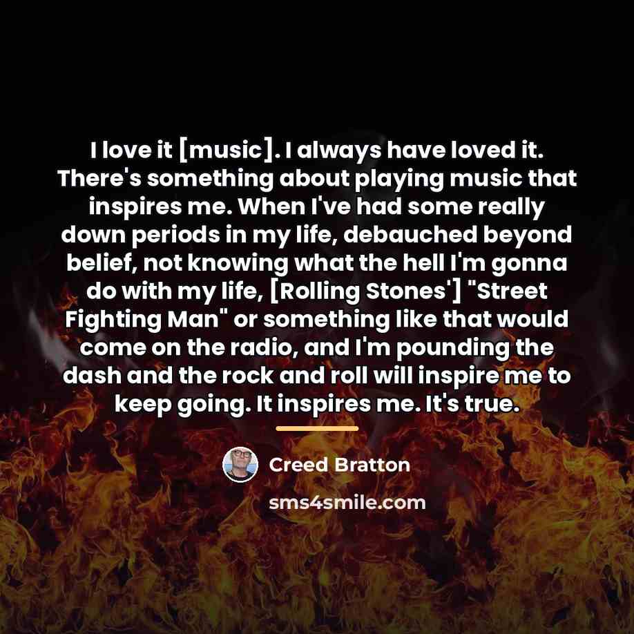 “I love it [music]. I always have loved it. There's…” quote by Creed Bratton