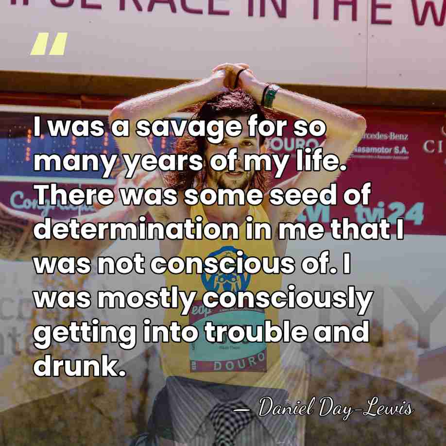 I was a savage for so many years of my life. There&hellip; - Daniel Day-Lewis