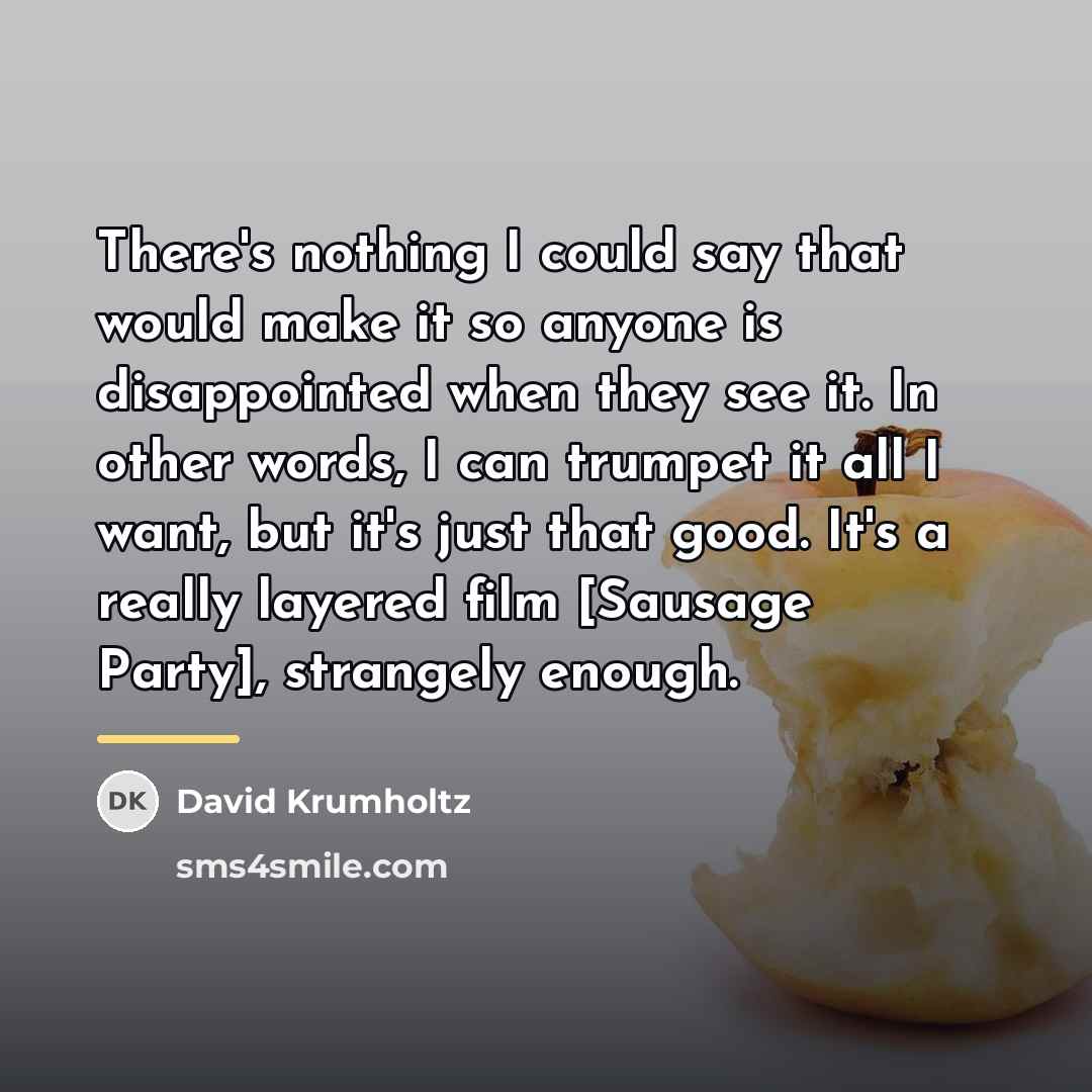 “There's nothing I could say that would make it so…” quote by David Krumholtz