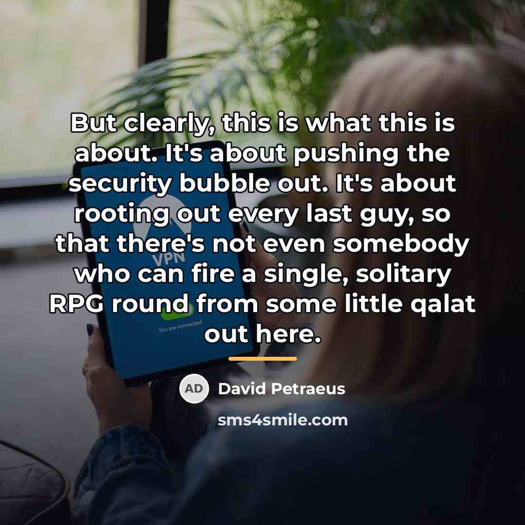 “But clearly, this is what this is about. It's about…” quote by David Petraeus