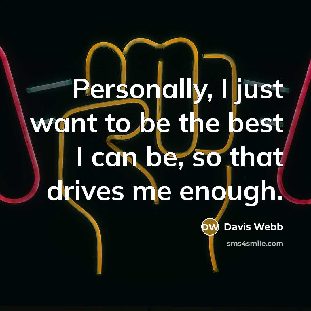 “Personally, I just want to be the best I can…” quote by Davis Webb