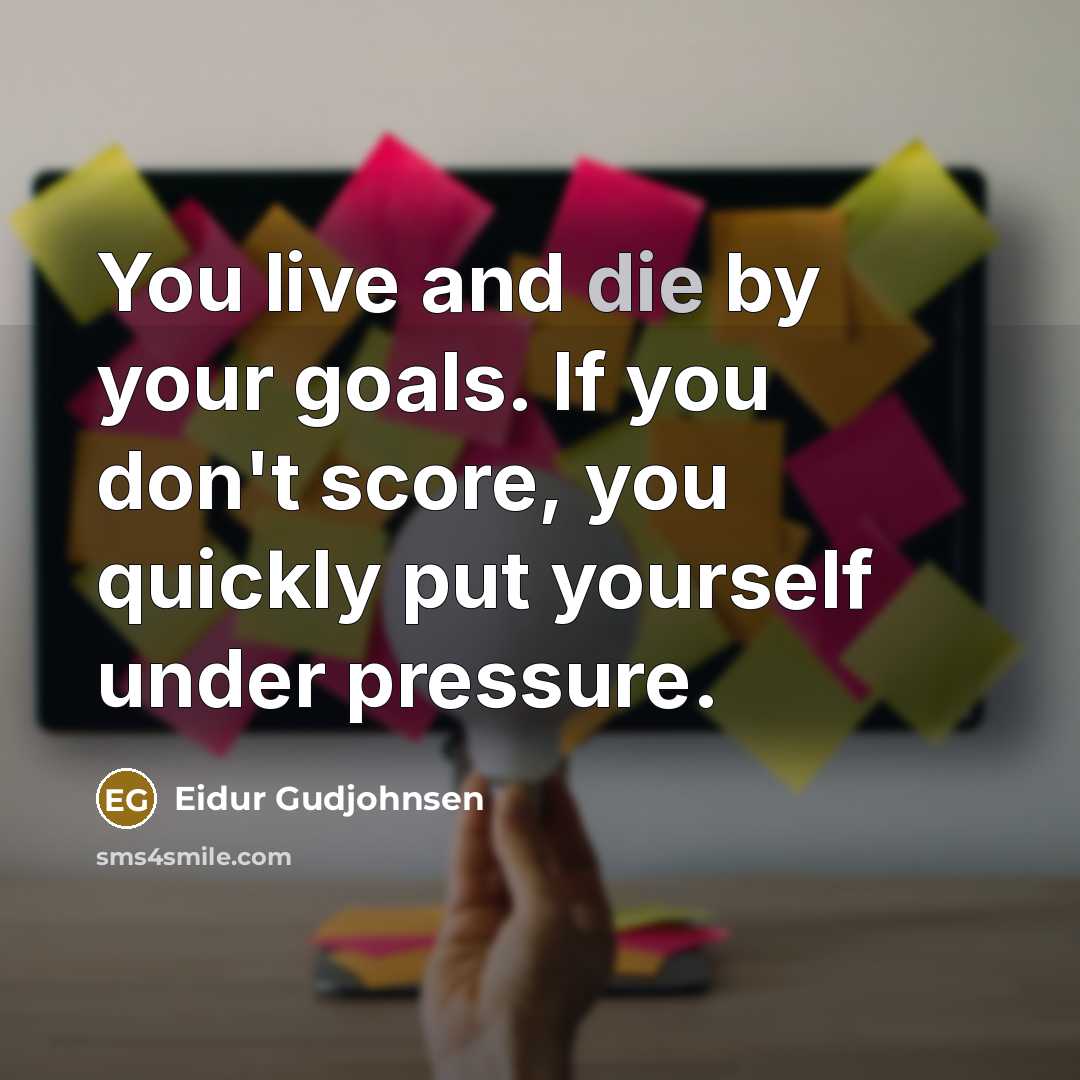 “You live and die by your goals. If you don't score, you quickly put yourself under pressure.” quote by Eidur Gudjohnsen
