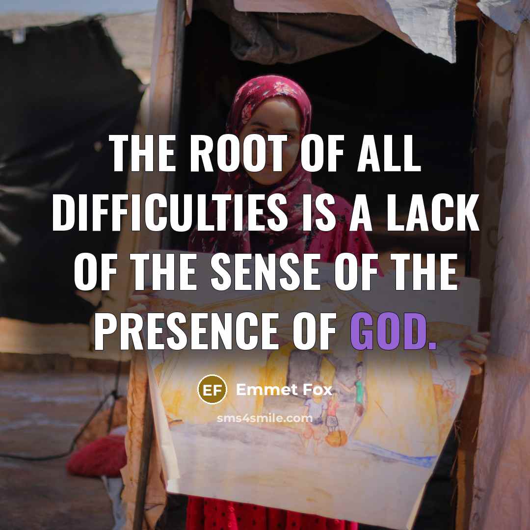 “The root of all difficulties is a lack of the…” quote by Emmet Fox
